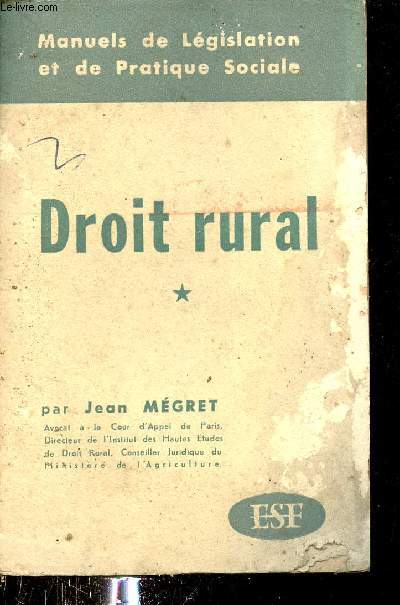 Droit rural - Tome 1 - Collection Manuels de lgislation et de pratique sociale.
