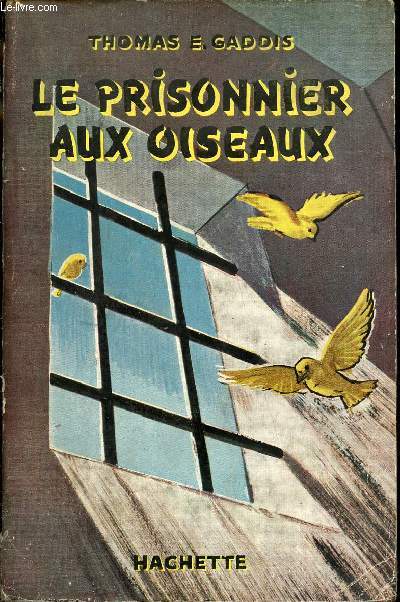 Le prisonnier aux oiseaux de l'le d'Alcatraz l'histoire de Robert Stroud.