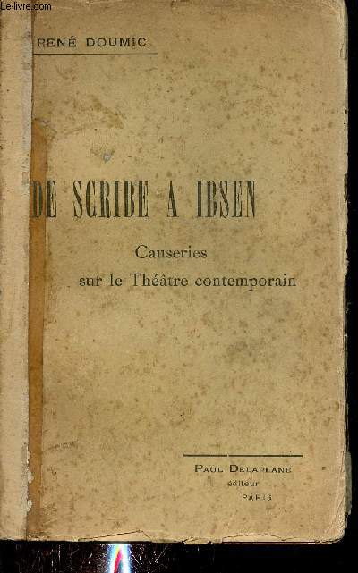 De Scribe  Ibsen - Causeries sur le thatre contemporain.