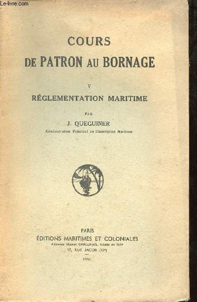 Cours de patron au bornage - Tome 5 : Rglementation maritime.