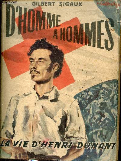D'homme  hommes la vie d'Henri Dunant - Rcit historique inspir du film de Christian-Jaque et Charles Spaak.