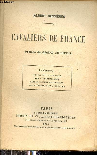 Cavaliers de France - La cavalerie : Dans la bataille de Noyon, dans la deuxime Marne, dans la bataille de Champagne, dans la poursuite de l'occupation.