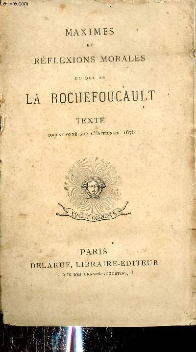 Maximes et rflexions morales du Duc de La Rochefoucault - Texte collationn sur l'dition de 1678.