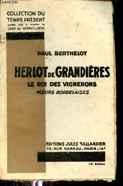 Herlot de Grandires - Le roi des vignerons - Moeurs bordelaises - Collection du temps prsent.