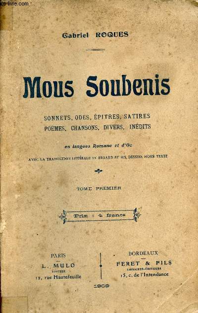 Mous Soubenis sonnets,odes,pitres,satires,pomes,chansons,divers, indits en langues Romane et d'Oc - Tome premier .
