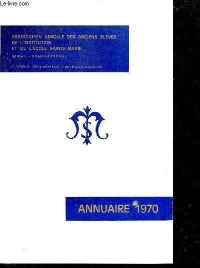 Association amicale des anciens lves de l'institution et de l'cole Sainte-Marie - Annuaire 1970.