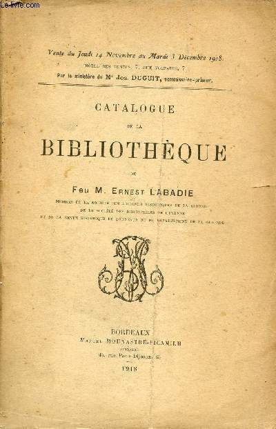 Catalogue de la Bibliothque de Feu M.Ernest Labadie - Vente du Jeudi 14 novembre au mardi 3 dcembre 1918.