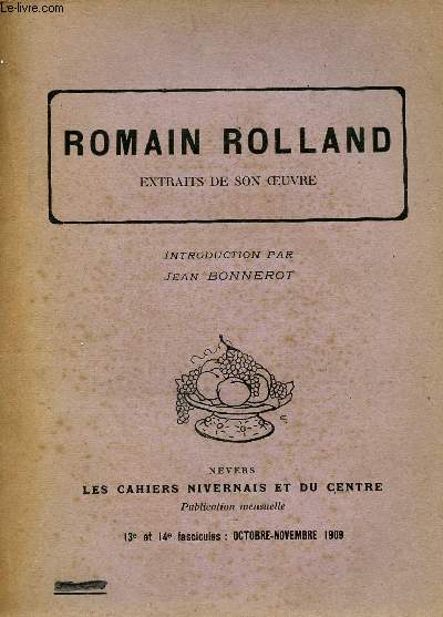 Les cahiers nivernais et du centre deuxime anne 1910-1911 - 13e et 14e fascicules oct.nov. 1909 - Romain Rolland extraits de son oeuvre.