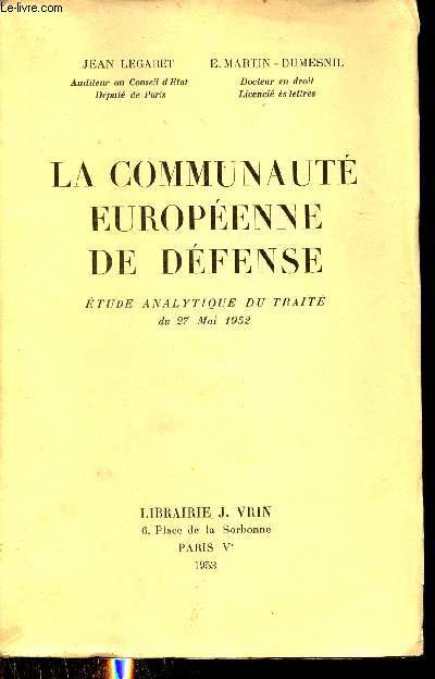 La communaut europenne de dfense - Etude analytique du trait du 27 mai 1952.