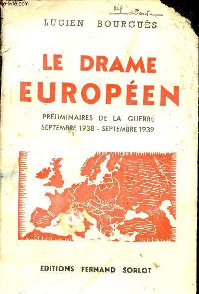 Le drame europen prliminaires de la guerre septembre 1938 - septembre 1939.