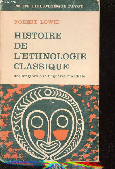Histoire de l'ethnologie classique des origines  la 2e guerre mondiale - Collection petite bibliothque payot n179.