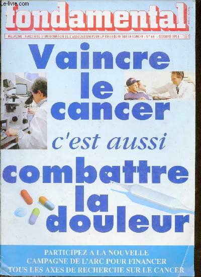 Fondamental n66 octobre 1994 - Souffrir est inacceptable - l'enfant et la douleur - Morphine les questions que vous vous posez - le point sur la recherche en France - le point de vue du neurochirurgien - le point de vue du cancrologue etc.