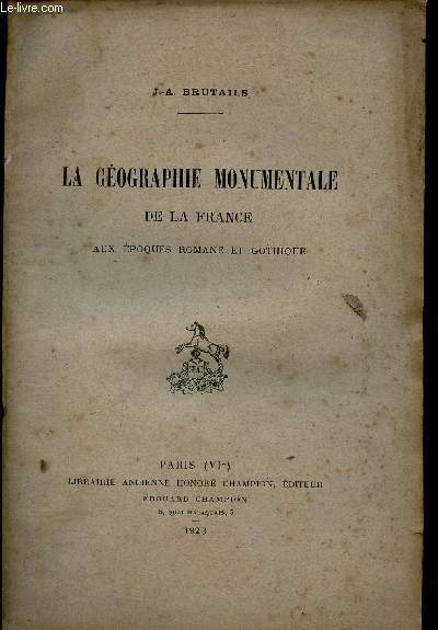 La Gographie monumentale de la France aux poques romane et gothique.