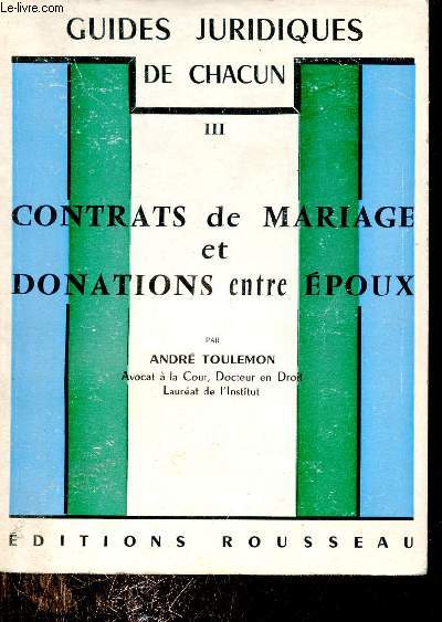 Guides juridiques de chacun - Tome 3 : Contrats de mariage et donations entre poux.