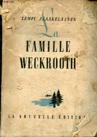 La Famille Weckrooth - Roman historique - Collection Bibliothque Finlandaise.