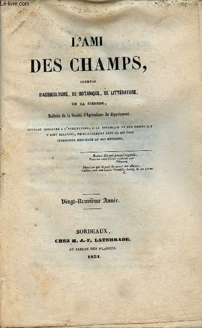 L'Ami des Champs journal d'agriculture, de botanique, de littrature, de la Gironde bulletin de la socit d'agriculture du dpartement - 29e anne + 30e anne en un volume.