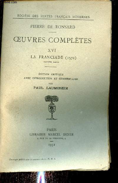 Oeuvres compltes - Tome 16 : La Franciade 1572 deuxime partie - Collection socit des textes franais modernes.