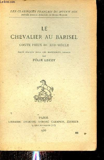 Le chevalier au barisel conte pieux du XIIIe sicle - Collection les classiques franais du moyen age.
