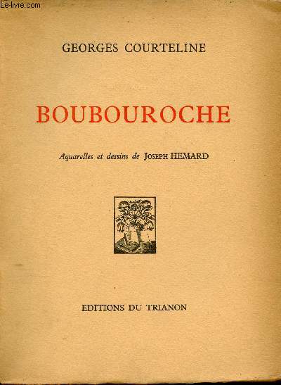 Oeuvres compltes illustres de Georges Courteline - Tome 2 : Boubouroche suivi de contes divers et des rimes de Georges Courteline.