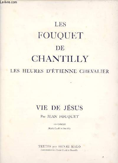 Les Fouquet de Chantilly les heures d'Etienne Chevalier - Vie de Jsus par Jean Fouquet.