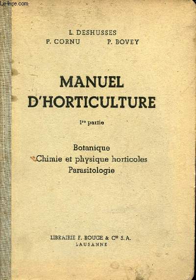 Manuel d'horticulture 1re partie - Botanique, chimie et physique horticoles, parasitologie.