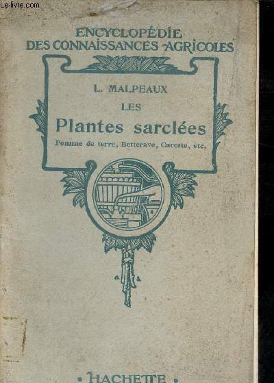 Les plantes sarcles pomme de terre, betterave carotte etc - Collection Encyclopdie des connaissances agricoles.