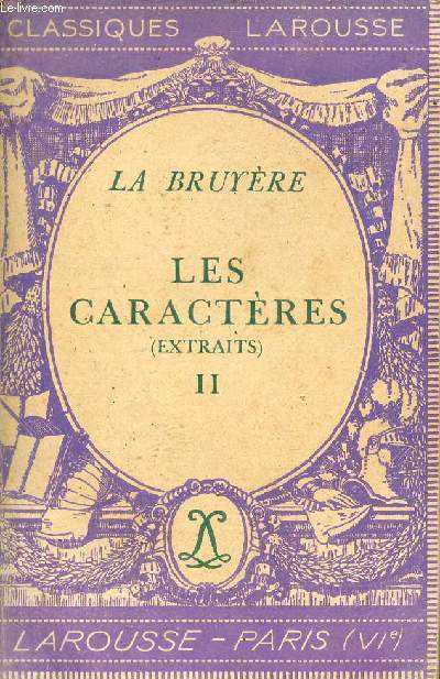 Les caractres ou les moeurs de ce sicle (extraits) - Tome 2 - Collection Classiques Larousse.