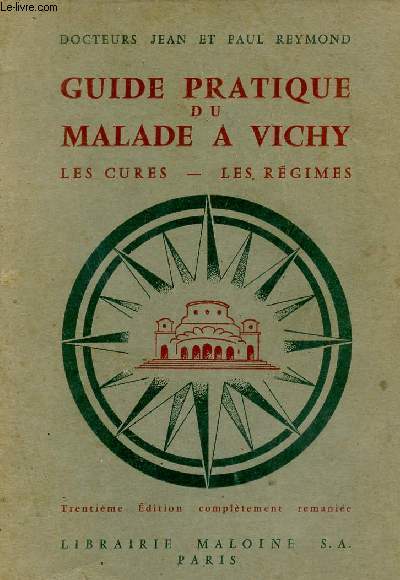 Guide pratique du malade  Vichy les cures - les rgimes - 30e dition compltement remanie.
