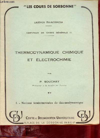 Les cours de Sorbonne - Licence es-sciences - certificat de chimie gnrale II - Thermodynamique chimique et lectrochimie - Notions fondamentales de thermodynamique.