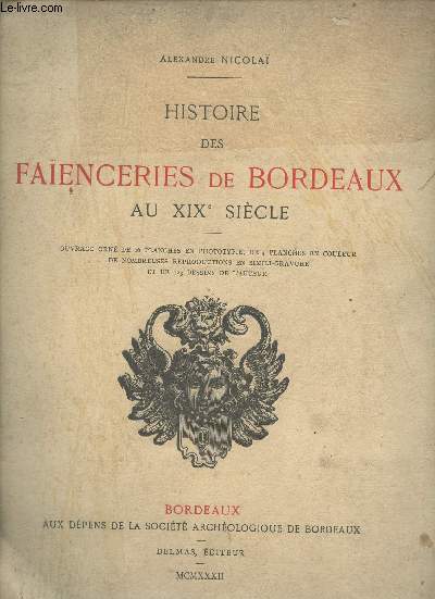 Histoire des faenceries de Bordeaux au XIXe sicle.