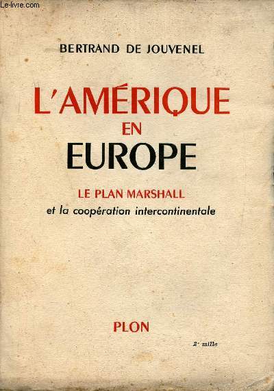 L'Amrique en Europe - Le plan Marshall et la coopration intercontinentale.