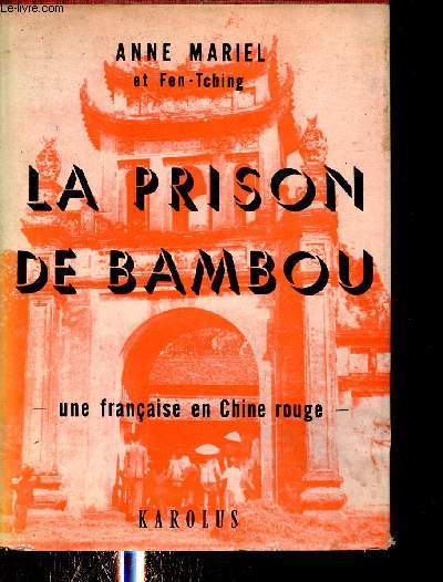 La prison de bambou - Une franaise en Chine rouge.