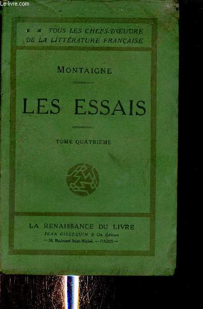 Les Essais - Tome 4 - Collection Tous les chefs d'oeuvre de la littrature franaise.