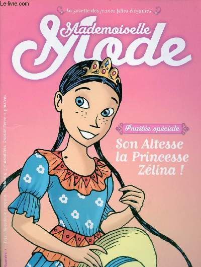 Mademoiselle Mode n1- Une journe avec la Princesse Zlina - une princesse  la mode - Charles Zavath artiste chausseur - votre cahier central prt  porter - la folie des chapeaux.
