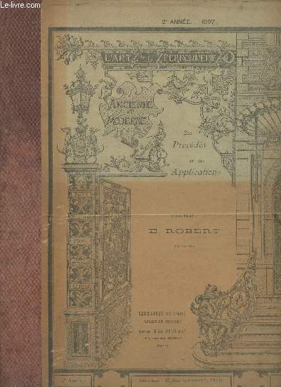 L'art de la Ferronnerie ancienne et moderne - Ses procds et ses applications - Tome 2 - 2e anne 1897.