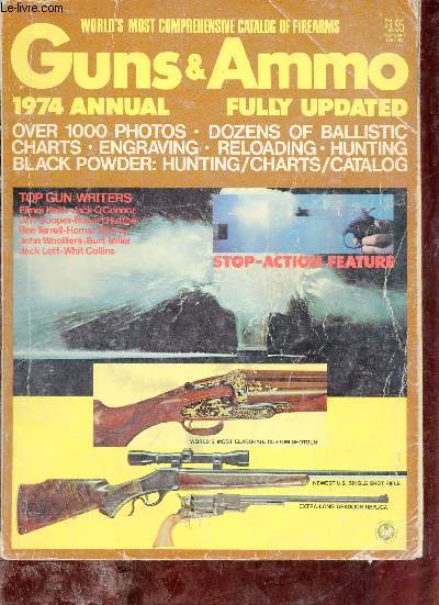 Guns & Ammo 1974 annual - Over 1000 photos - dozens of ballistic - charts - engraving - reloading - hunting black powder hunting - charts - catalog.