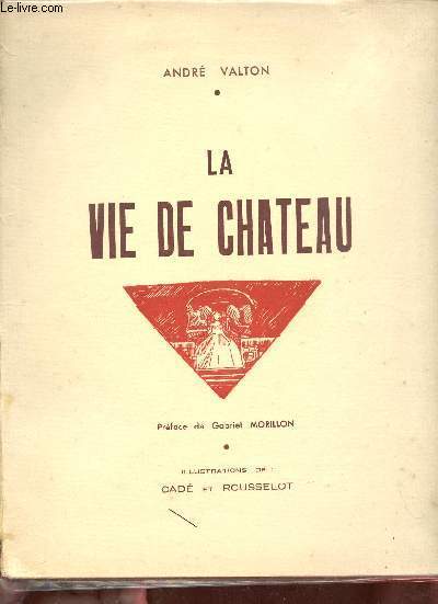 La vie de chateau 1900-1950 - Pomes Grivois + envoi de l'auteur.