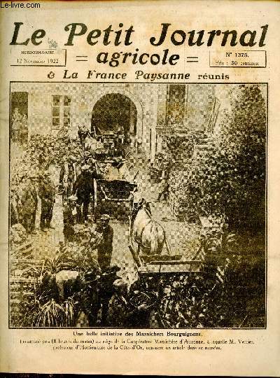 Le Petit Journal Agricole La France Paysanne runis n1375 12 nov.1922 - La reine de l'agriculture l'cole vtrinaire de Toulouse centenaire de la fondation de Rovile - une campagne injustifie ce que paient en ralit les agriculteurs Queuille etc.