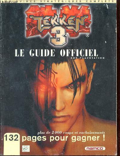 Le guide officiel sur Playstation - Tekken 3 - Plus de 2000 coups et enchanements.