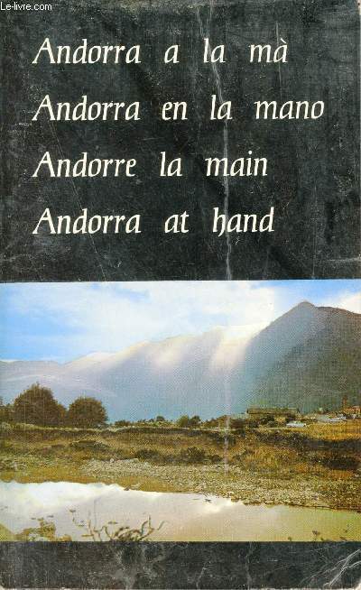 Andorra a la m - Andorra en la mano - Andorre la main - Andorra at hand.