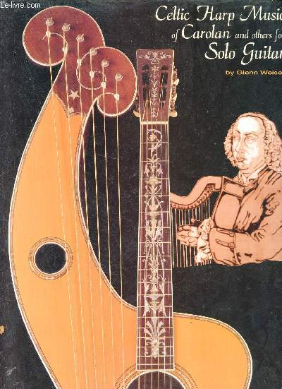 Celtic Harp Music of Carolan and others for Solo Guitar.