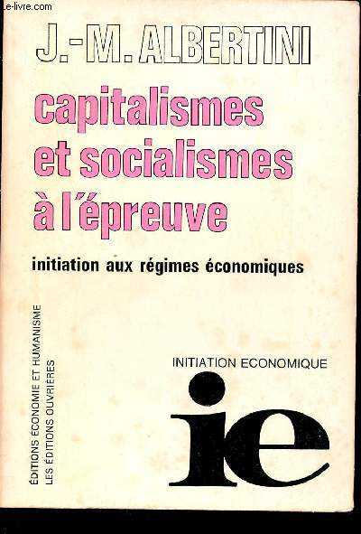 Capitalismes et socialismes  l'preuve - Initiation aux rgimes conomiques - 2e dition.