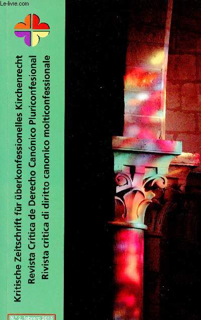Kritische zeitschrift fur uberkonfessionelles kirchenrecht - Revista critica de derecho canonico pluriconfesional - Rivista critica di diritto canonica molticonfessionale - Numero 2 febrero 2015.