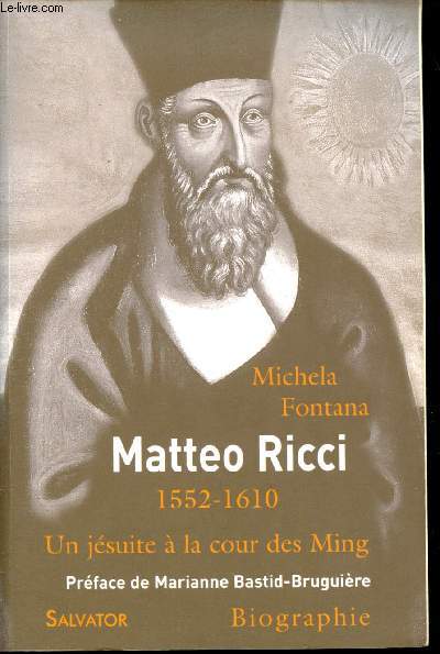 Matteo Ricci 1552-1610 un jsuite  la cour des Ming - 3e dition.