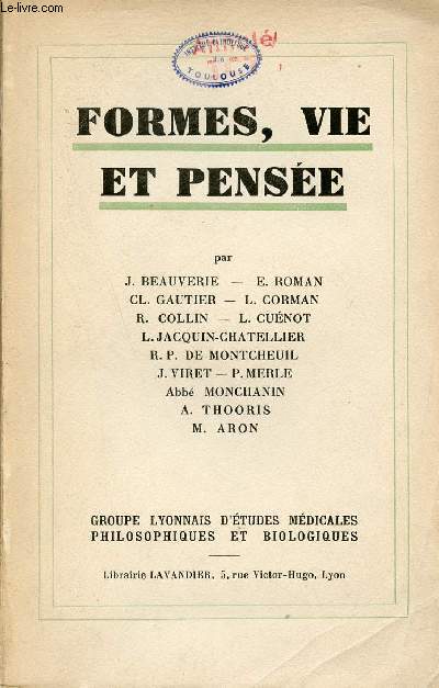 Formes, vie et pense - Groupe Lyonnais d'tudes mdicales philosophiques et biologiques.