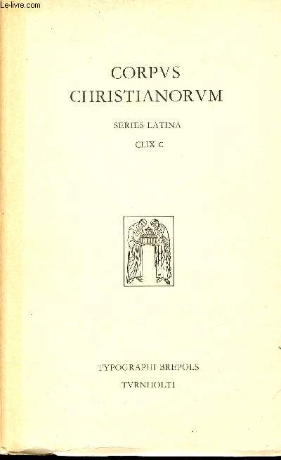 Corpus Christianorum series latina - CLIX C : Liber Sacramentorum Engolismensis manuscrit B.N. lat.816 le sacramentaire Glasien d'Angoulme.