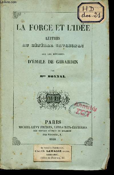 La force et l'ide lettres au Gnral Cavaignac sur les rformes d'Emile de Girardin.