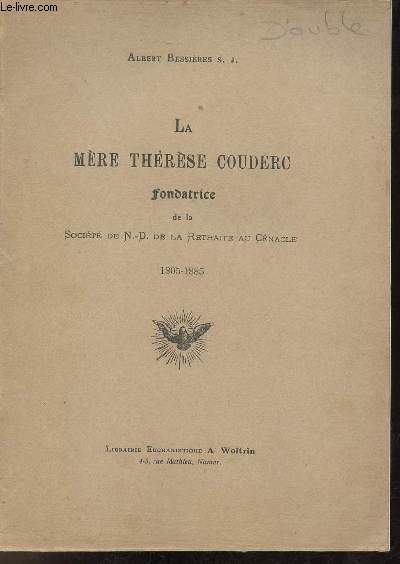 La Mre Thrse Couderc - Fondatrice de la socit de N.-D. de la retraite au cnacle 1805-1885.
