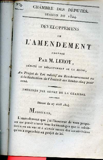 Dveloppemens de l'amendement propos par M.Leroy dput du Dpartement de la Seine au projet de loi relatif au renboursement ou  la rduction de l'intrt des rentes cinq pour cent - Sance du 27 avril 1824 - Chambre des dputs session de 1824 n39.