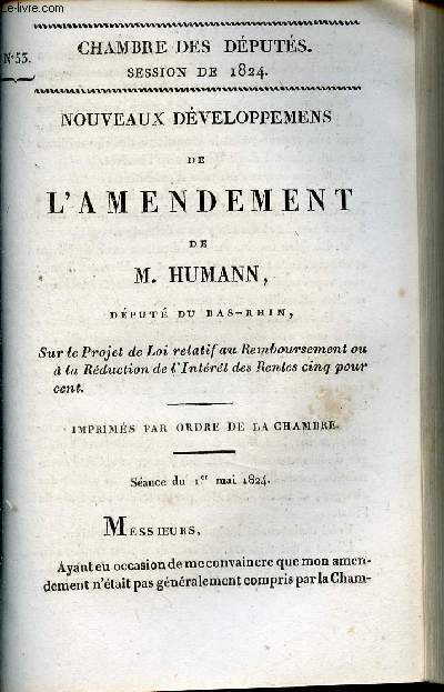 Nouveaux dveloppemens de l'amendement de M.Humann dput du Bas-Rhin sur le projet de loi relatif au remboursement ou  la rduction de l'intrt des rentes cinq pour cent - Sance du 1er mai 1824 - Chambre des dputs session de 1824 n53.